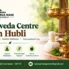 Ayurveda Centre in Hubli